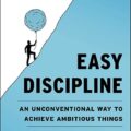 Podcast #1,125: The Art of Easy Discipline
